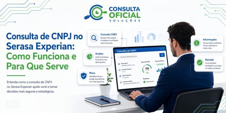 Consulta de CNPJ no Serasa Experian: Como Funciona e Para Que Serve