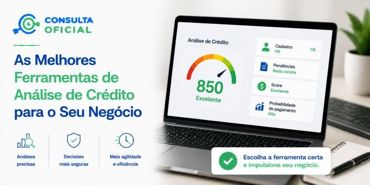As Melhores Ferramentas de Análise de Crédito para o Seu Negócio