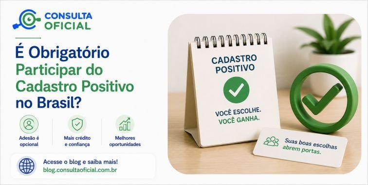 É Obrigatório Participar do Cadastro Positivo no Brasil?