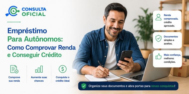 Empréstimo Para Autônomos: Como Comprovar Renda e Conseguir Crédito