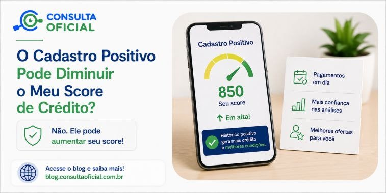 O Cadastro Positivo Pode Diminuir o Meu Score de Crédito?