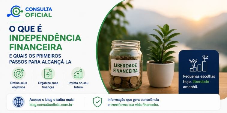 O Que é Independência Financeira e Quais os Primeiros Passos Para Alcançá-la